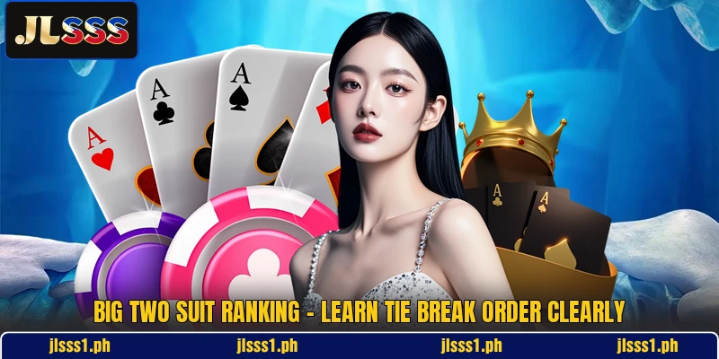 Big Two Suit Ranking - Learn Tie Break Order Clearly