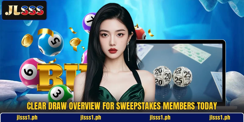Clear draw overview for Sweepstakes members today
