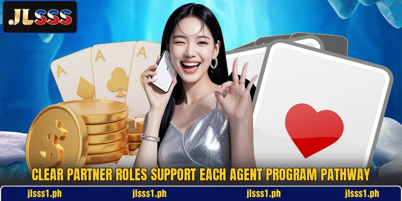 Clear partner roles support each agent program pathway