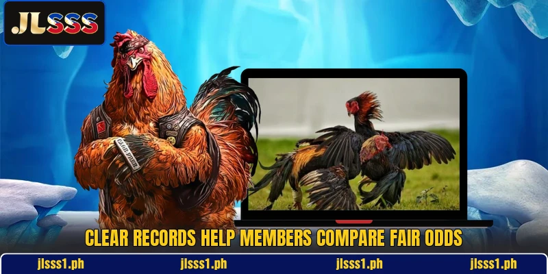 Clear records help members compare fair odds