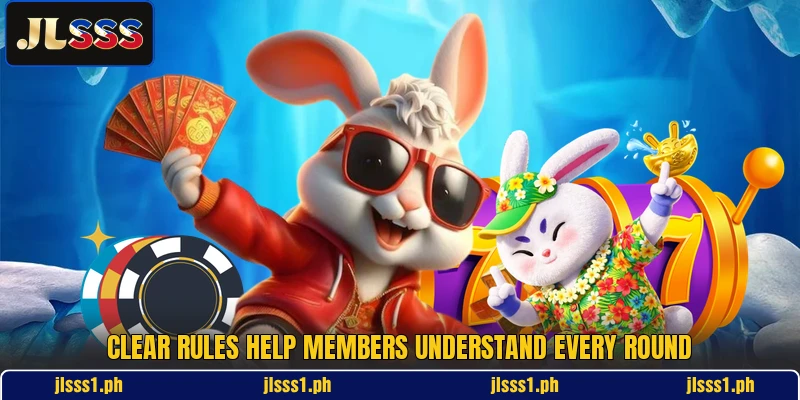 Clear rules help members understand every round