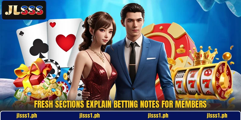 Fresh sections explain betting notes for members