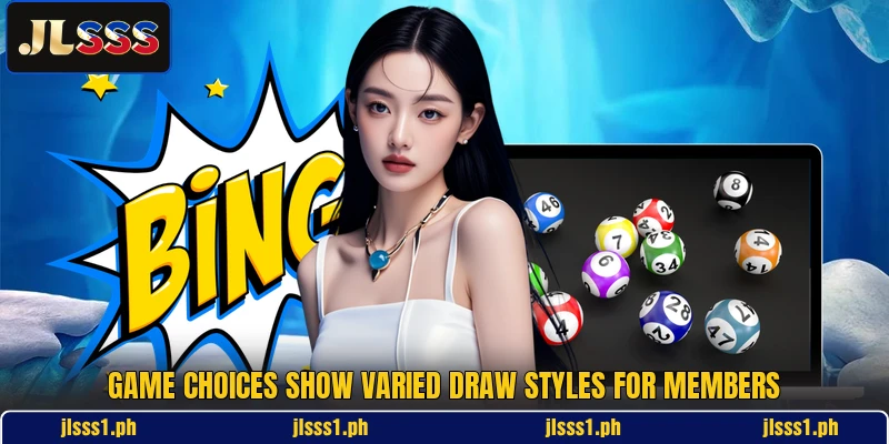 Game choices show varied draw styles for members Game choices show varied draw styles for members