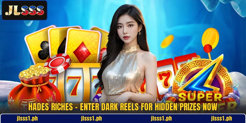 Hades Riches - Enter Dark Reels For Hidden Prizes Now