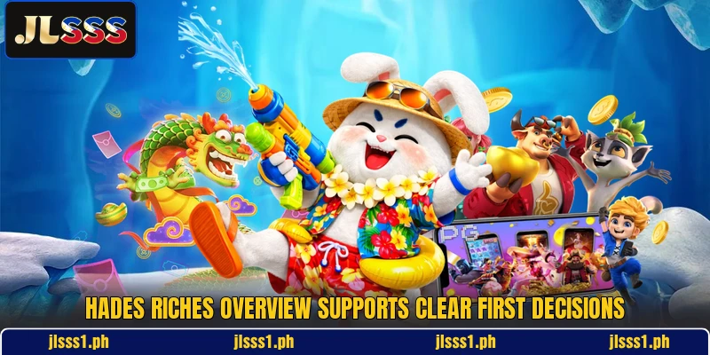 Hades Riches overview supports clear first decisions