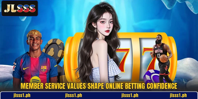 Member service values shape online betting confidence