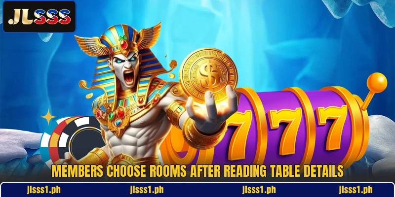 Members choose rooms after reading table details
