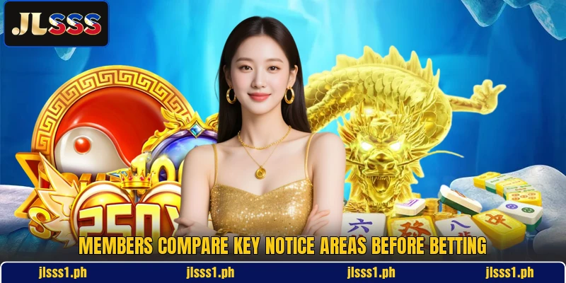 Members compare key notice areas before betting