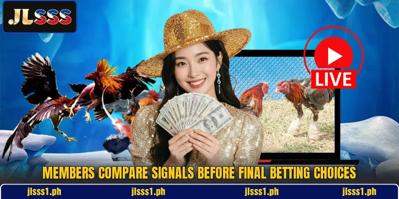 Members compare signals before final betting choices
