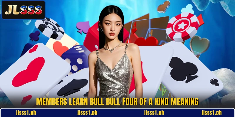 Members learn bull bull four of a kind meaning