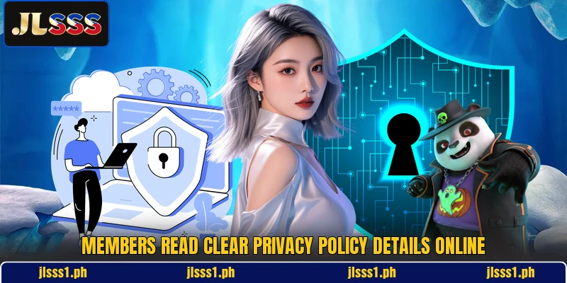 Members read clear privacy policy details online