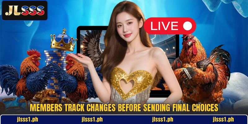 Members track changes before sending final choices