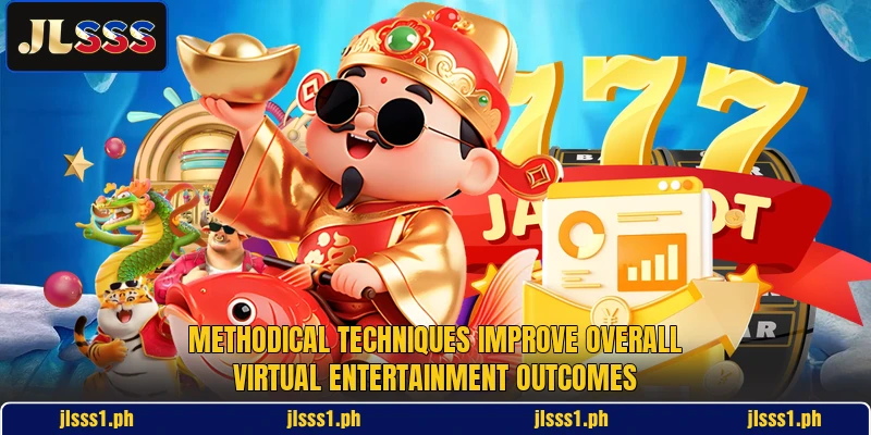 Methodical techniques improve overall virtual entertainment outcomes Methodical techniques improve overall virtual entertainment outcomes