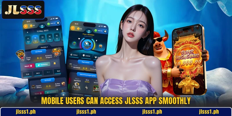 Mobile users can access JLSSS app smoothly