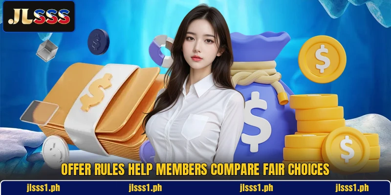 Offer rules help members compare fair choices Offer rules help members compare fair choices