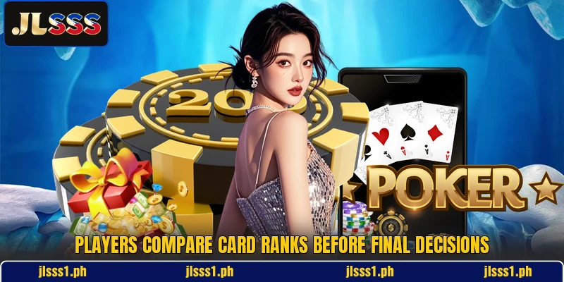 Players compare card ranks before final decisions
