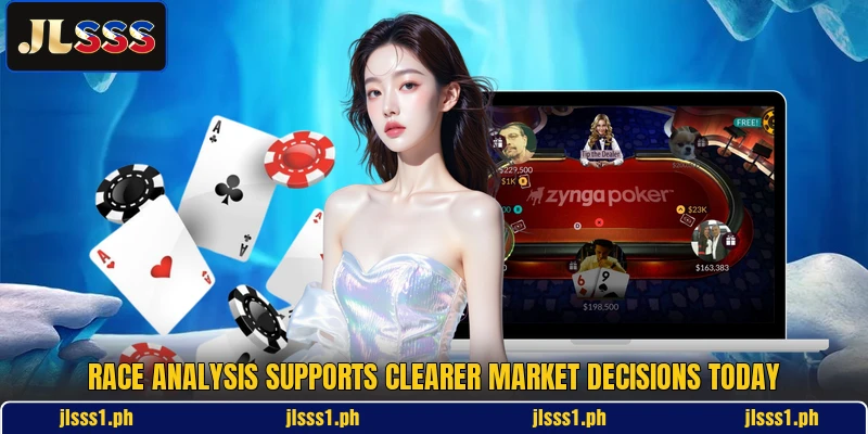 Race analysis supports clearer market decisions today